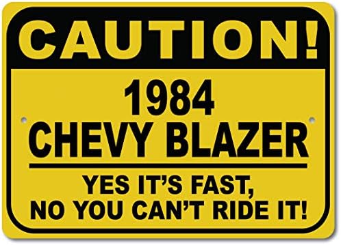 1984 84 CHEVY BLAZER Dikkat Hızlı Araba İşareti, Metal Yenilik İşareti, Adam Mağara Duvar Dekoru, Garaj İşareti-10x14