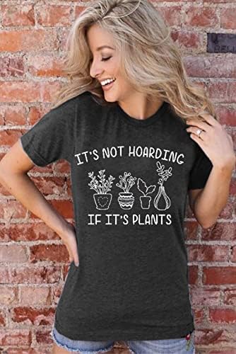 FASHGL Bitki Gömlek Kadın Onun Değil İstifleme Eğer Onun Bitkiler T-Shirt Komik Bitki Sevgilisi Hediye Tee Çılgın